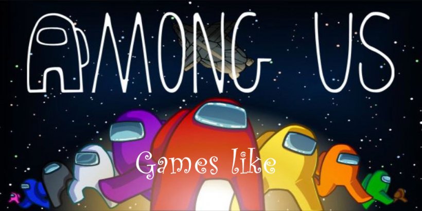 Top 7 mobile games like Among Us