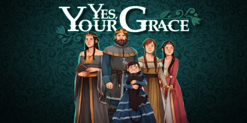 Yes, Your Grace, the acclaimed kingdom management RPG, is now available on Android and iOS